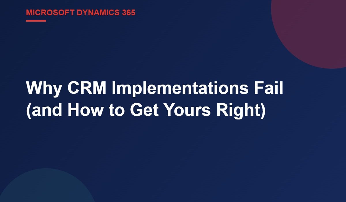 Why CRM Implementations Fail (and How to Get Yours Right)