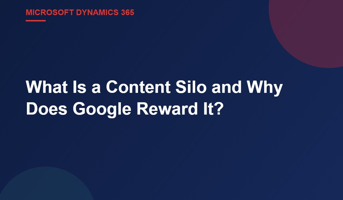 What Is a Content Silo and Why Does Google Reward It?