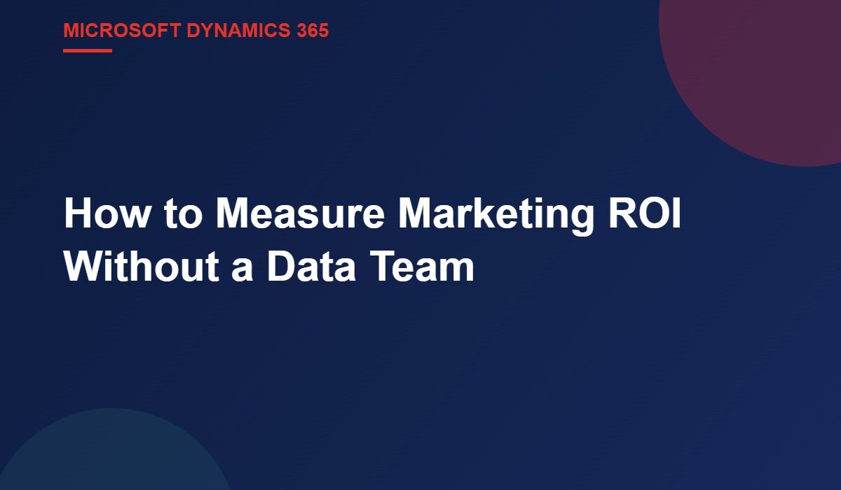 How to Measure Marketing ROI Without a Data Team