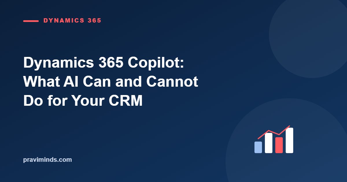 Dynamics 365 Copilot: What AI Can and Cannot Do for Your CRM