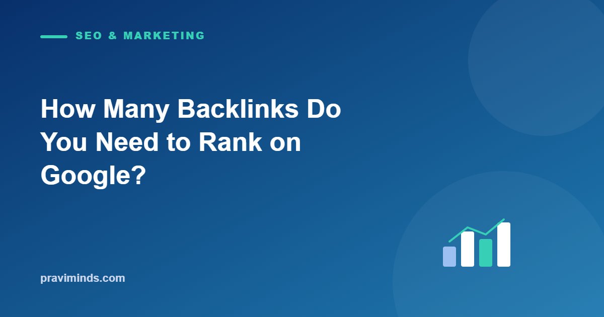 How Many Backlinks Do You Need to Rank on Google?