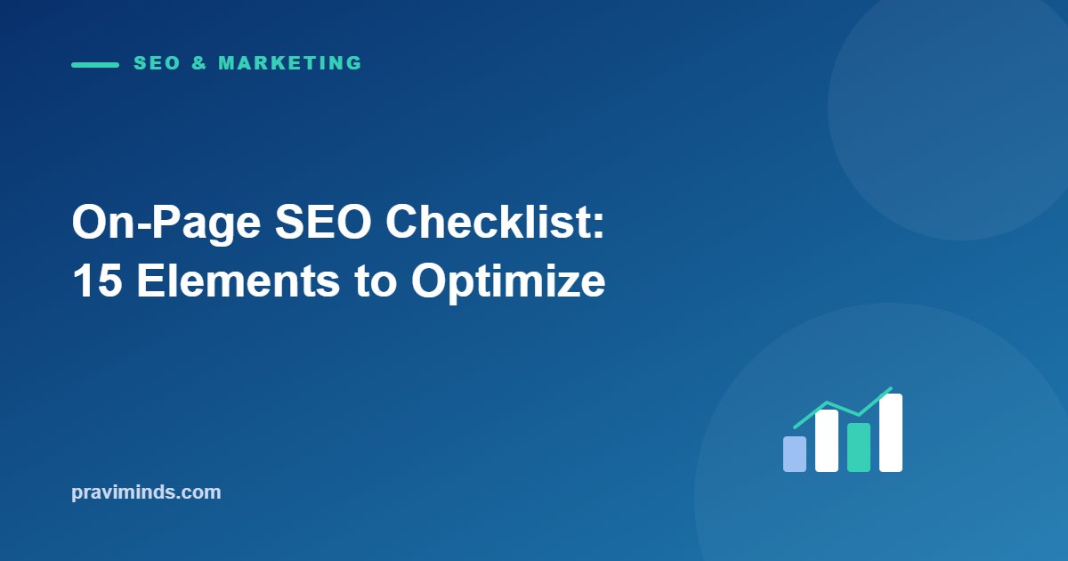 On-Page SEO Checklist: 15 Elements to Optimize