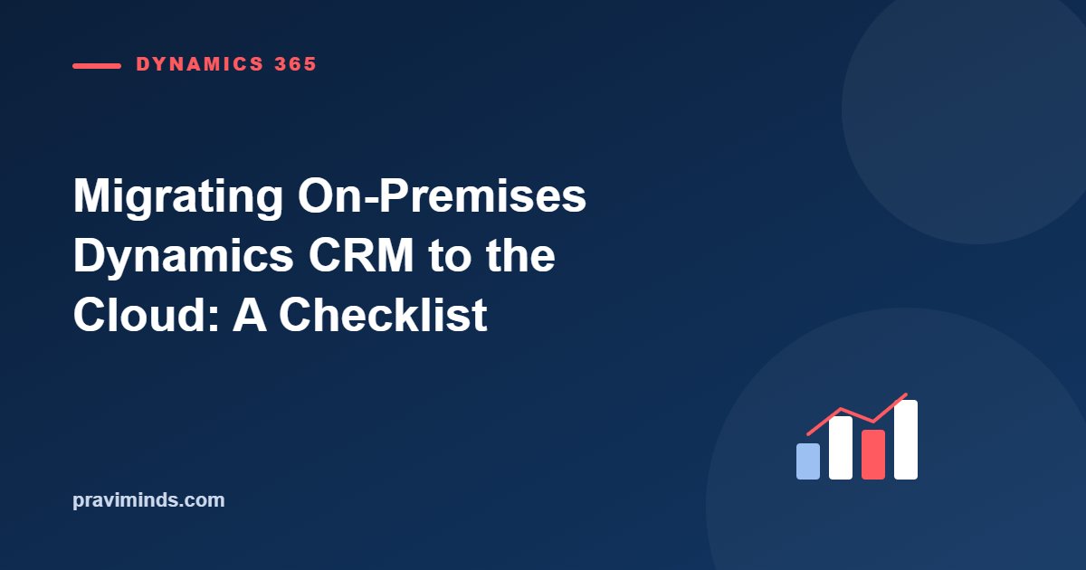 Migrating On-Premises Dynamics CRM to the Cloud: A Checklist