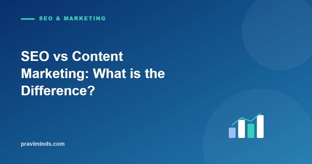 SEO vs Content Marketing: What is the Difference?